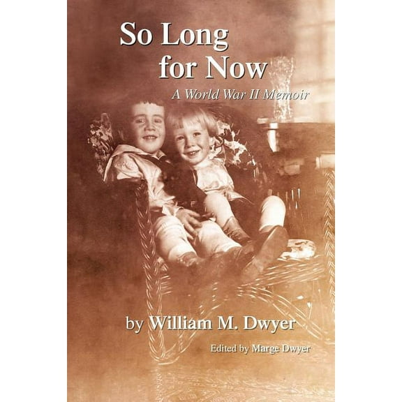So Long for Now: A World War II Memoir (Paperback)