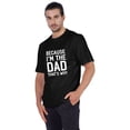 thumbnail image 4 of Inkmeso Men's Graphic Printed Because I'm The Dad That's Why Novelty Sarcastic Tshirt Crew Neck Tee For Daddy, 4 of 7