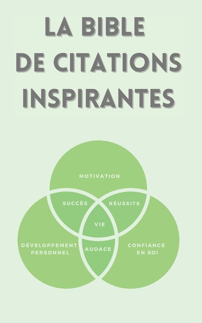 La Bible De Citations Inspirantes La Bible De Citations Inspirantes Motivation Developpement Personnel Confiance En Soi Audace Reussite Succes Vie Paperback Walmart Com