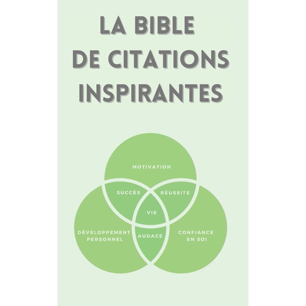 La Bible De Citations Inspirantes La Bible De Citations Inspirantes Motivation Developpement Personnel Confiance En Soi Audace Reussite Succes Vie Paperback Walmart Com