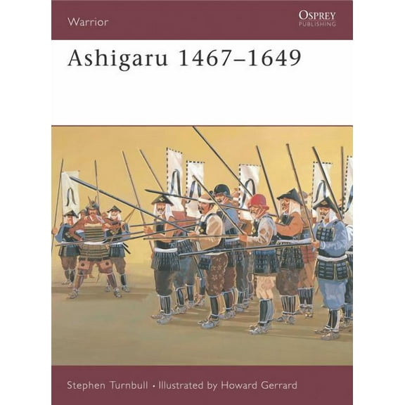Warrior: Ashigaru 1467–1649 (Series #29) (Paperback)
