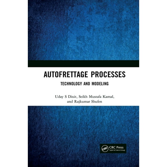 Autofrettage Processes: Technology and Modelling, (Paperback)