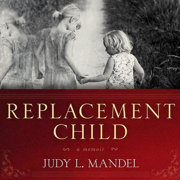 Replacement Child: A Memoir (Audiobook)