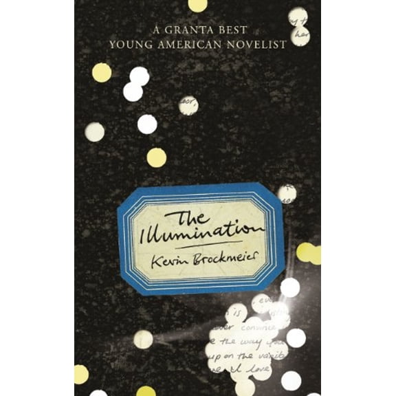 Pre-Owned The Illumination (Hardcover) by Kevin Brockmeier