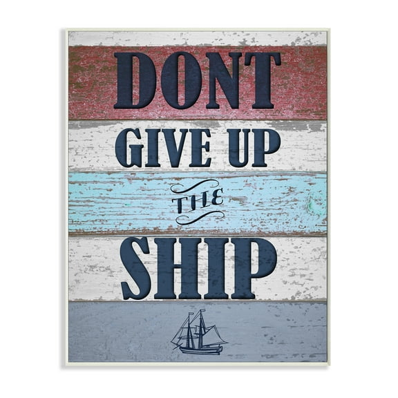 Stupell IndustriesDon’t Give Up The Ship Distressed Nautical WoodWall Plaqueby Daphne Polselli
