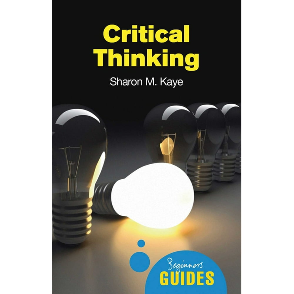 beginner's guide to critical thinking and writing