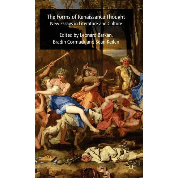 The Forms of Renaissance Thought: New Essays in Literature and Culture, (Hardcover)