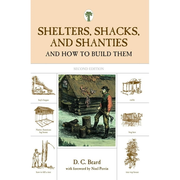 Shelters, Shacks, and Shanties : And How To Build Them (Edition 2) (Paperback)