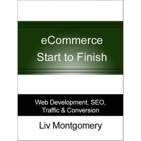 eCommerce Start to Finish: Web Development, SEO, Traffic & Conversion -