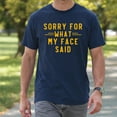 thumbnail image 4 of Sorry For What My Face Said Sarcasm T-Shirt – Humorous Expression – Casual Everyday Wear, 4 of 6