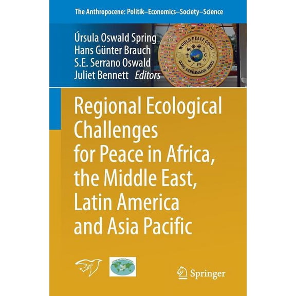 Anthropocene: Politik--Economics--Societ Regional Ecological Challenges for Peace in Africa, the Middle East, Latin America and Asia Pacific, Book 5, (Paperback)