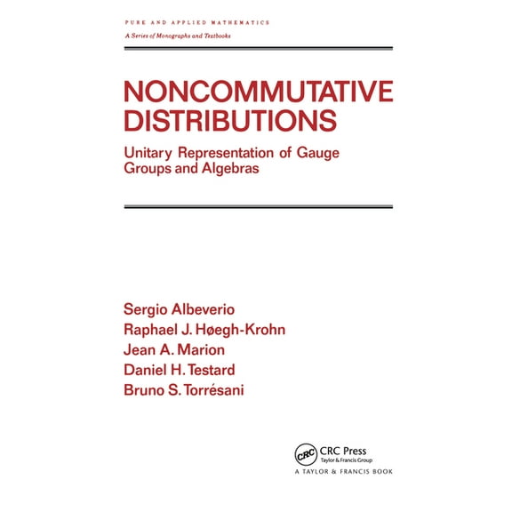 Chapman & Hall/CRC Pure and Applied Math Noncommutative Distributions: Unitary Representation of Gauge Groups and Algebras, (Hardcover)