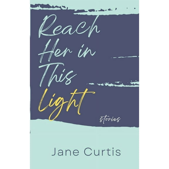 Reach Her in This Light, (Paperback)