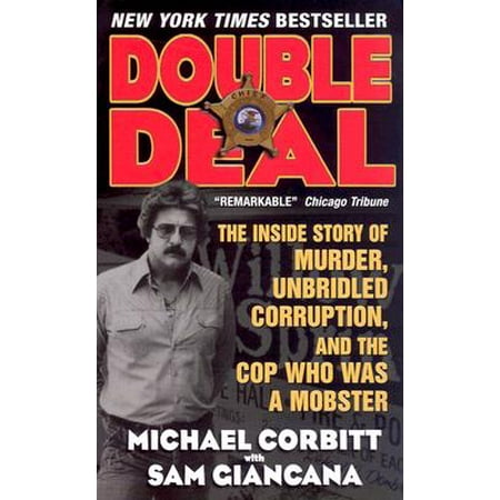 Double Deal The Inside Story of Murder Unbridled Corruption and the Cop Who Was a Mobster