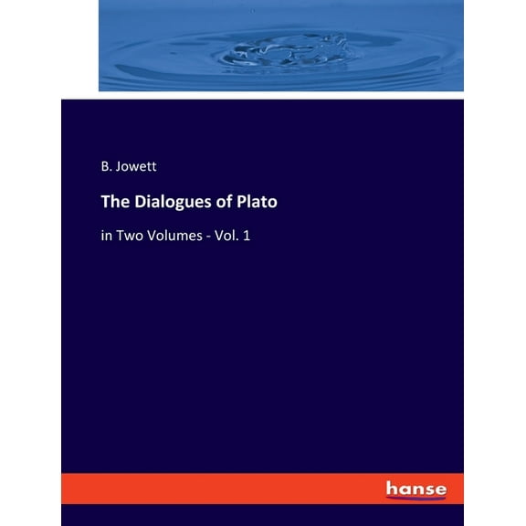 The Dialogues of Plato: in Two Volumes - Vol. 1, (Paperback)