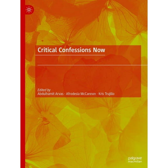Critical Confessions Now, (Hardcover)