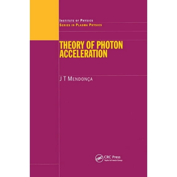 Plasma Physics Theory of Photon Acceleration, (Paperback)