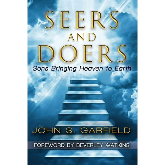 Seers and Doers : Sons Bringing Heaven To Earth (Paperback)