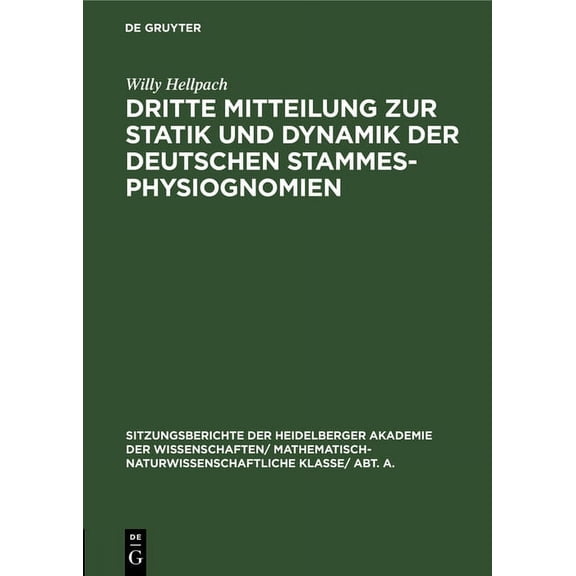 Sitzungsberichte Der Heidelberger Akadem Dritte Mitteilung Zur Statik Und Dynamik Der Deutschen Stammesphysiognomien, Book 1931, (Hardcover)