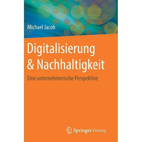 Digitalisierung & Nachhaltigkeit: Eine Unternehmerische Perspektive, (Hardcover)
