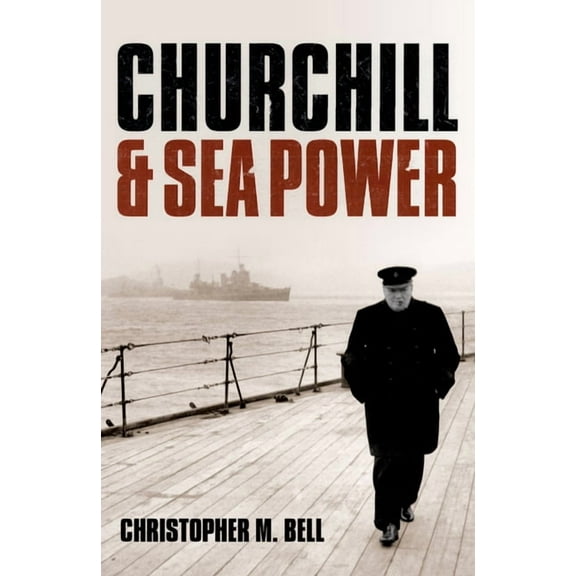 Churchill and Sea Power, (Paperback)