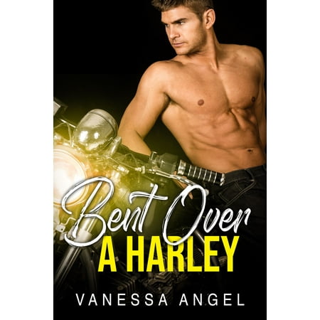 Bent Over A Harley - eBook