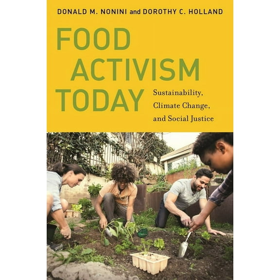 Social Transformations in American Anthr Food Activism Today: Sustainability, Climate Change, and Social Justice, Book 6, (Paperback)