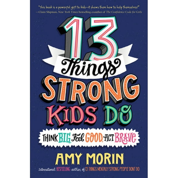 Pre-Owned 13 Things Strong Kids Do: Think Big, Feel Good, Act Brave (Hardcover) 0063008483 9780063008489