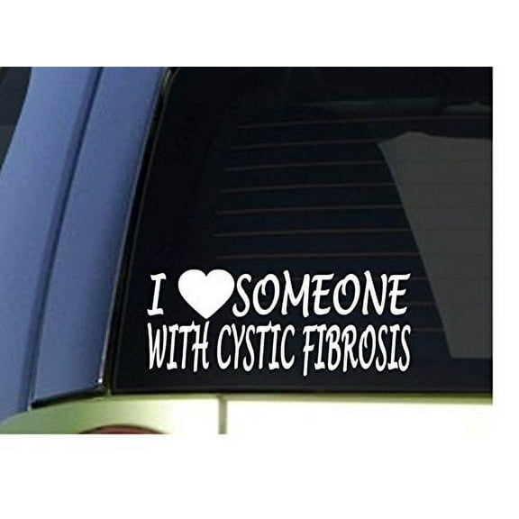 I love someone with Cystic Fibrosis *H956* 8" Sticker decal Cure