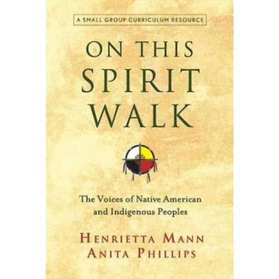 Pre-Owned On This Spirit Walk: The Voices of Native American and Indigenous Peoples Paperback