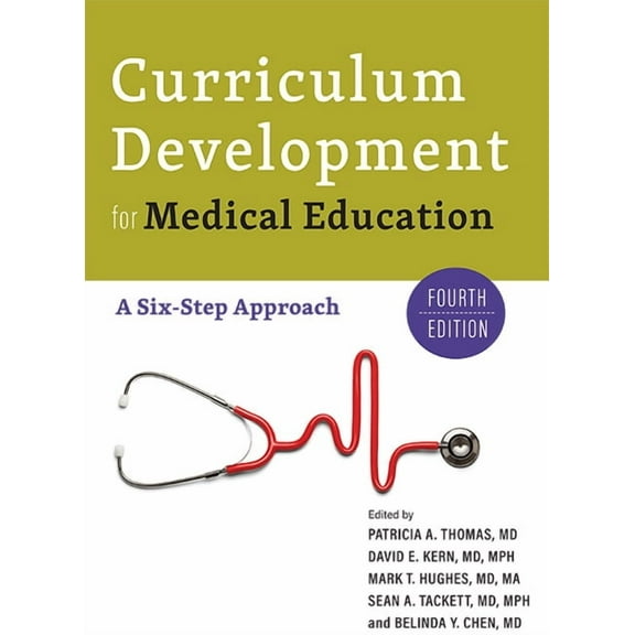 Curriculum Development for Medical Education : A Six-step Approach