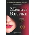 thumbnail image 1 of Pre-Owned MIENTRAS RESPIRE (Spanish Edition) (Paperback) 6077627615 9786077627616, 1 of 1