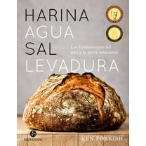 Harina Agua Sal Levadura: Los Fundamentos del Pan Y La Pizza Artesanos, (Hardcover)
