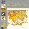 The Art and Craft of Polymer Clay: Techniques and Inspiration for Jewellery, Beads and the Decorative Arts (Paperback)