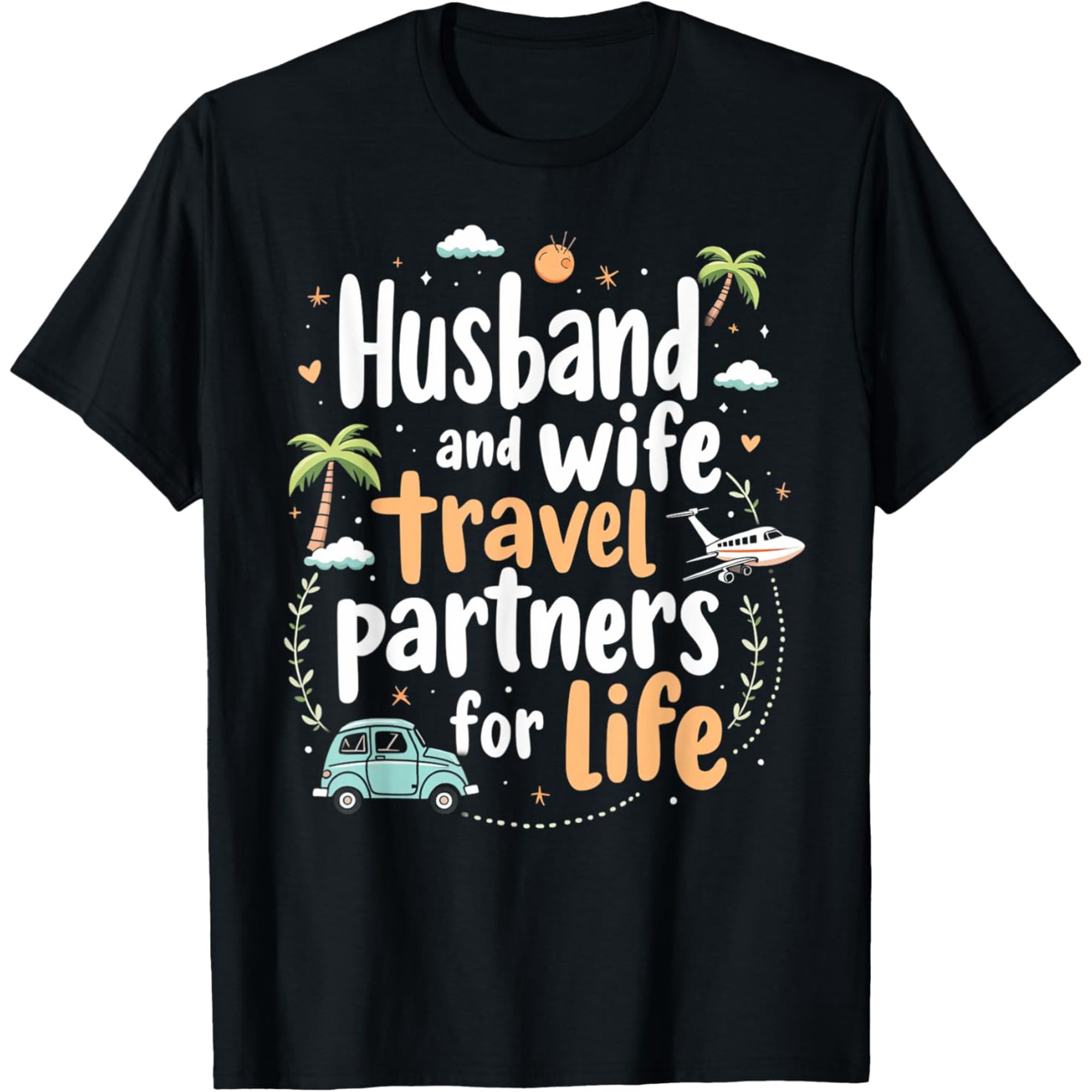 Exquisite and comfortable-Husband And Wife Travel Partners For Life Couples Trip T-Shirt