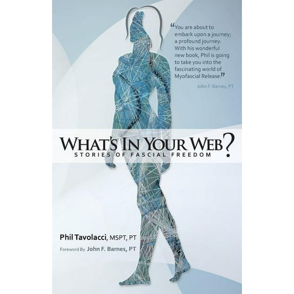 What's in Your Web?: Stories of Fascial Freedom, (Paperback)