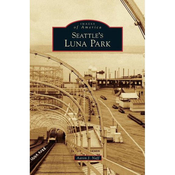 Seattle's Luna Park, (Hardcover)