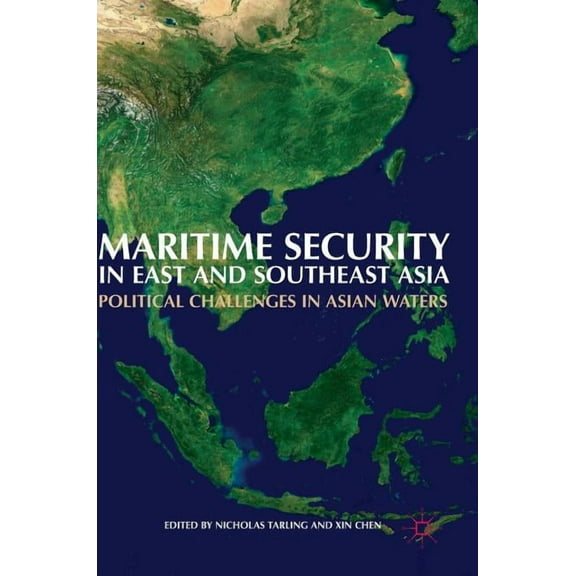 Maritime Security in East and Southeast Asia: Political Challenges in Asian Waters, (Hardcover)