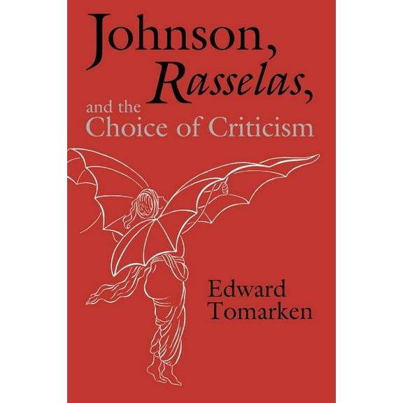 Johnson, Rasselas, and the Choice of Criticism, (Paperback)