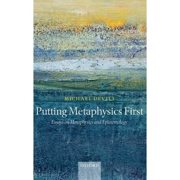 Putting Metaphysics First C, (Hardcover)