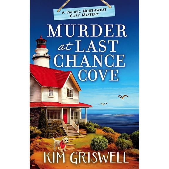 A Pacific Northwest Cozy Mystery Murder at Last Chance Cove, Book 1, (Paperback)