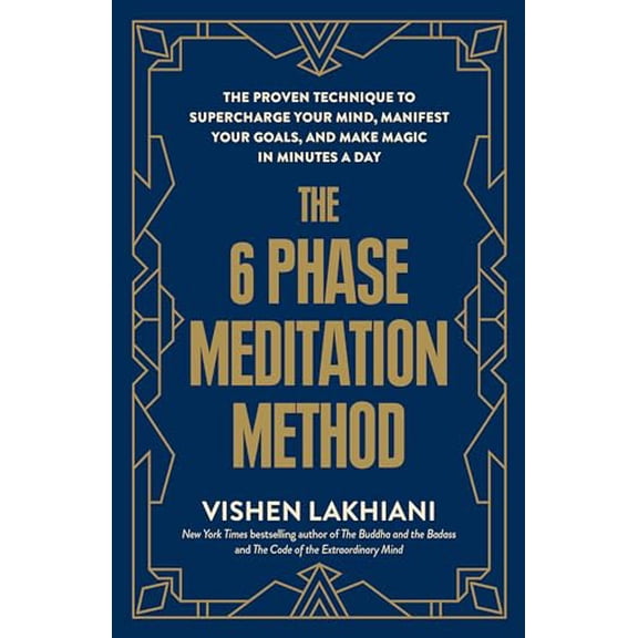 Pre-Owned The 6 Phase Meditation Method: The Proven Technique to Supercharge Your Mind, Manifest Your Goals, and Make Magic in Minutes a Day (Paperback) 0593234669 9780593234662