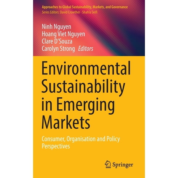 Approaches to Global Sustainability, Mar Environmental Sustainability in Emerging Markets: Consumer, Organisation and Policy Perspectives, (Hardcover)