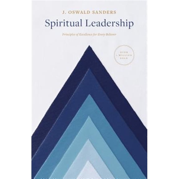 Pre-Owned Spiritual Leadership: Principles of Excellence for Every Believer (Paperback) 0802416705 9780802416704