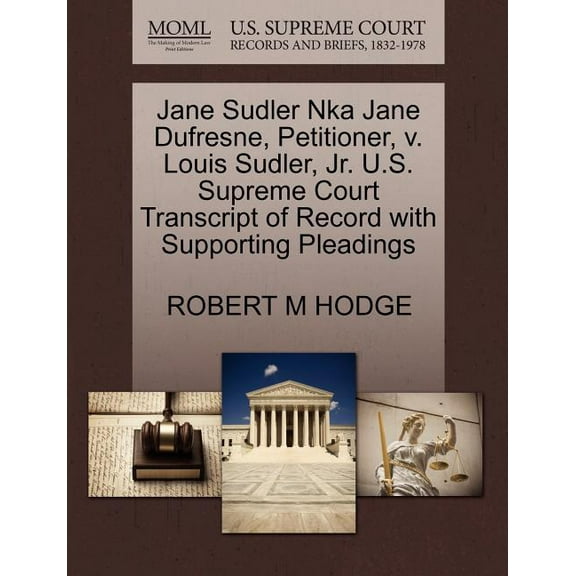 Jane Sudler Nka Jane Dufresne, Petitioner, V. Louis Sudler, Jr. U.S. Supreme Court Transcript of Record with Supporting Pleadings (Paperback)