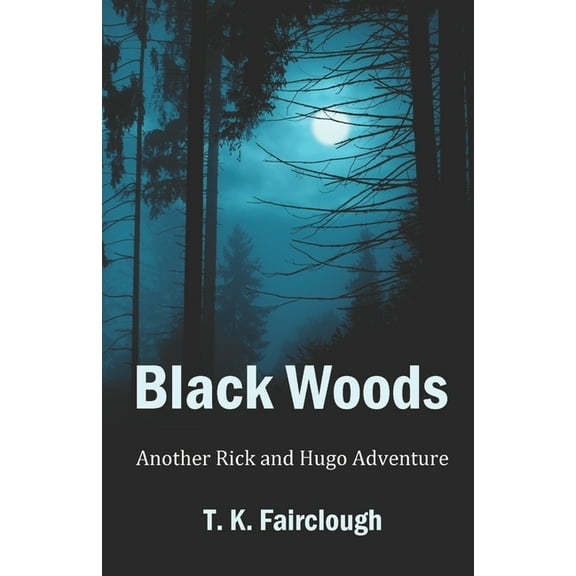 Black Woods: Another Rick and Hugo Adventure (Paperback)