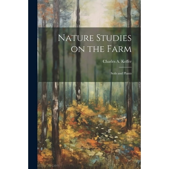 Nature Studies on the Farm : Soils and Plants (Paperback)
