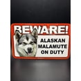 thumbnail image 2 of Beware! Guard Alaskan Malamute On Duty Sign (5 X 8) Dog Sign, Scandial.com, 2 of 4