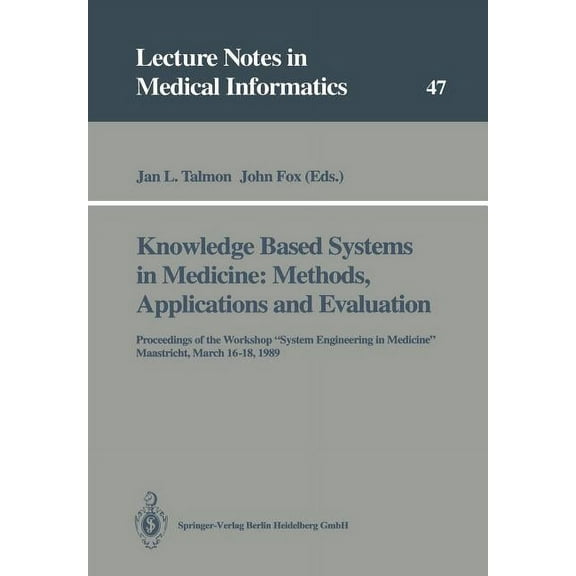 Lecture Notes in Medical Informatics Knowledge Based Systems in Medicine: Methods, Applications and Evaluation: Proceedings of the Workshop "System Engineeri, Book 47, (Paperback)
