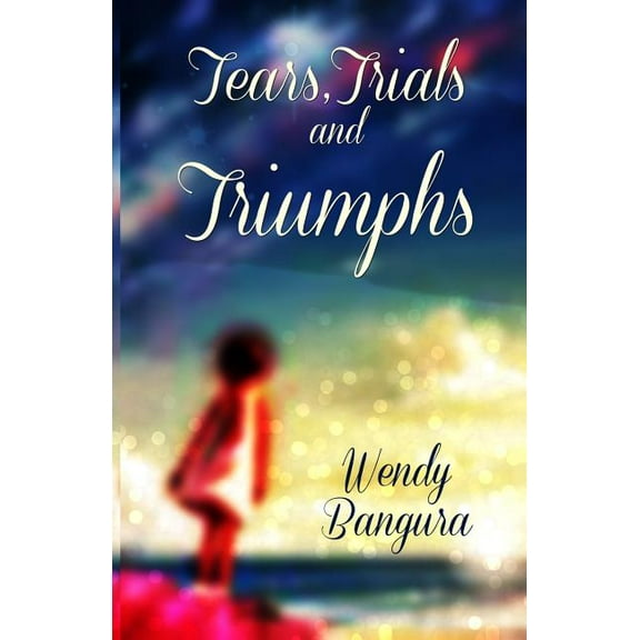 Tears, Trials, And Triumphs, (Paperback)
